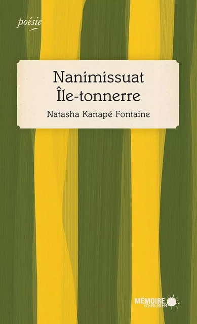 Nanimissuat Île-tonnerre - Natasha Kanapé Fontaine - Mémoire d'encrier