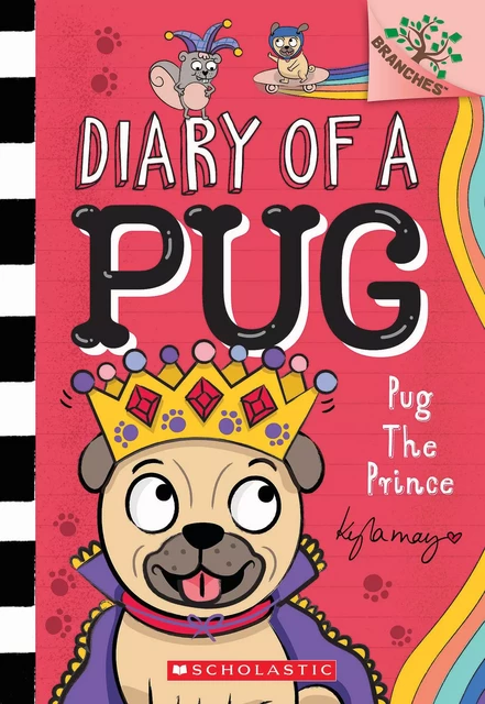 Pug the Prince: A Branches Book (Diary of a Pug #9) - Kyla May - Scholastic Inc.