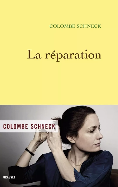 La réparation - Colombe Schneck - Grasset