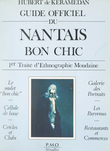 Guide officiel du Nantais bon chic - Hubert de Keramedan - FeniXX réédition numérique