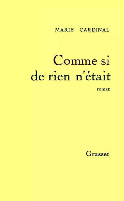 Comme si de rien n'était - Marie Cardinal - Grasset