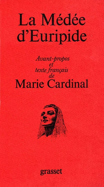 La Médée d'Euripide - Marie Cardinal - Grasset