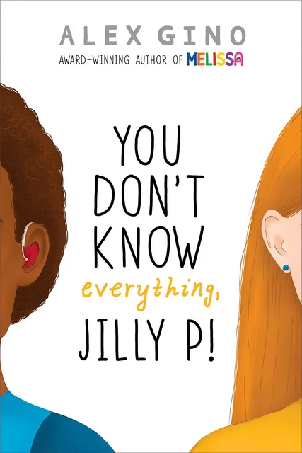 You Don't Know Everything, Jilly P! (Scholastic Gold) - Alex Gino - Scholastic Inc.