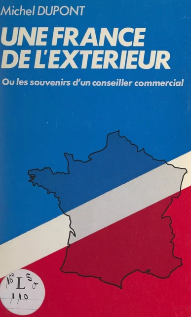 Une France de l'extérieur - Michel Dupont - FeniXX réédition numérique