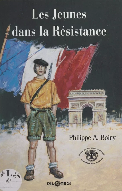 Les jeunes dans la Résistance - Philippe Alexandre Boiry - FeniXX réédition numérique