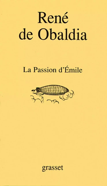 La passion d'Emile - René de Obaldia - Grasset