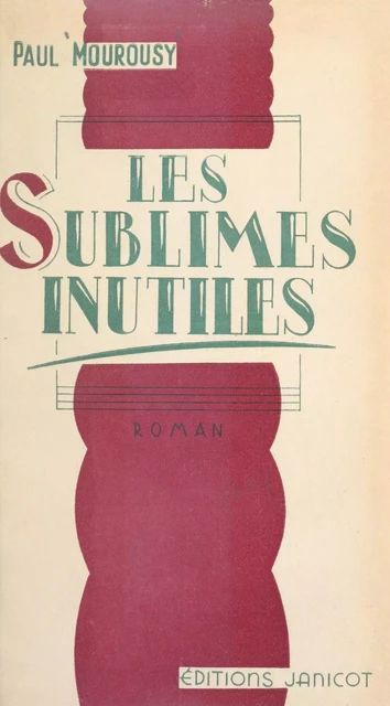 Les sublimes inutiles - Paul Mourousy - FeniXX réédition numérique