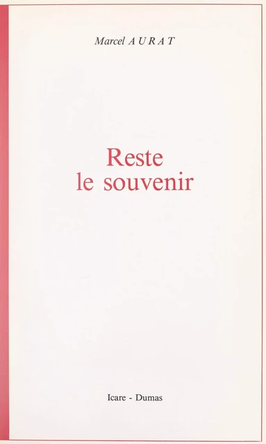 Reste le souvenir - Marcel Aurat - FeniXX réédition numérique