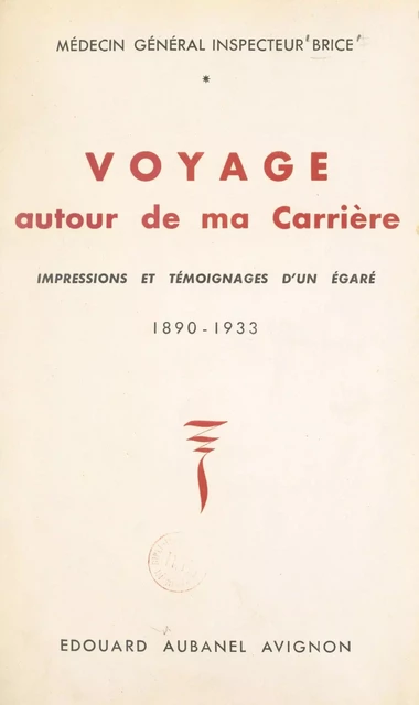 Voyage autour de ma carrière - Raoul Brice - FeniXX réédition numérique