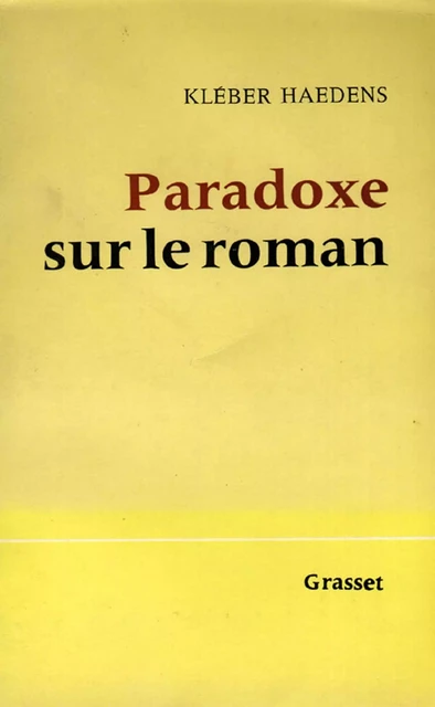 Paradoxe sur le roman - Kléber Haedens - Grasset