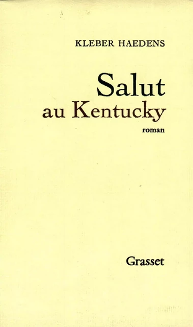 Salut au Kentucky - Kléber Haedens - Grasset