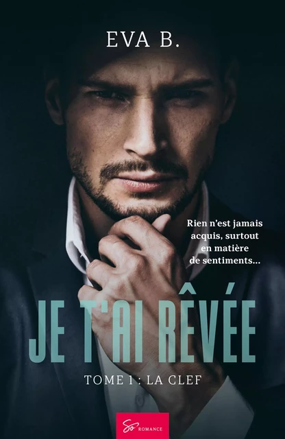 Je t'ai rêvée - Tome 1 - Eva B. - So Romance