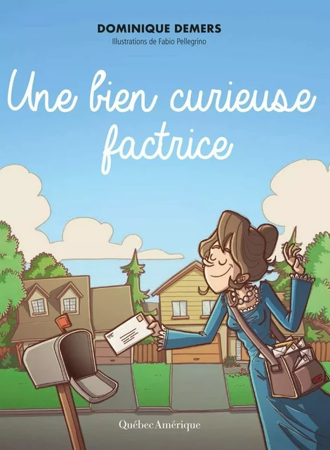 Une bien curieuse factrice - Dominique Demers - Québec Amérique