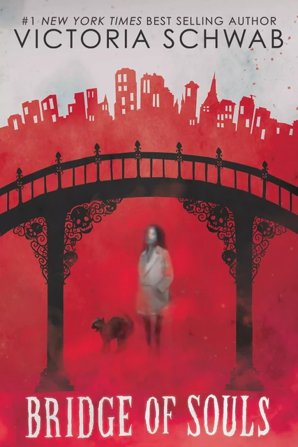 Bridge of Souls (City of Ghosts #3) - Victoria Schwab, V. E. Schwab - Scholastic Inc.