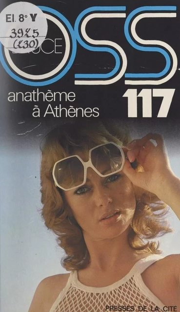 Anathème à Athènes pour OSS 117 - Josette Bruce - (Presses de la Cité) réédition numérique FeniXX