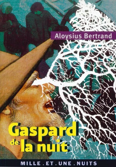 Gaspard de la nuit - Aloysius Bertrand - Fayard/Mille et une nuits