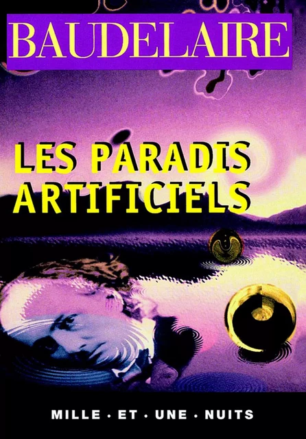 Les paradis artificiels - Charles Baudelaire - Fayard/Mille et une nuits