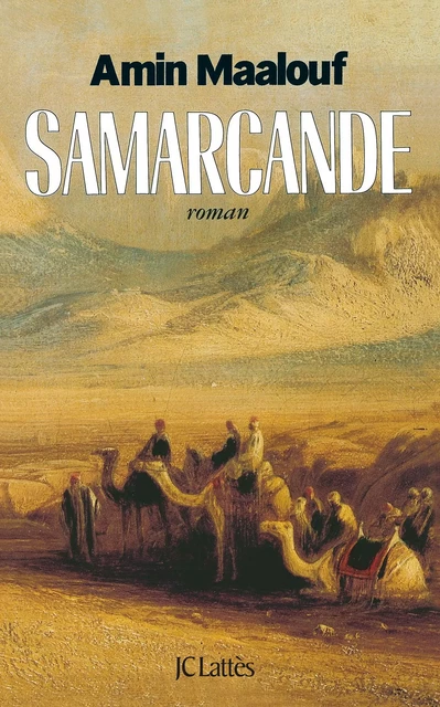 Samarcande - Amin Maalouf - JC Lattès