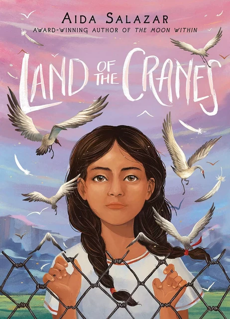 Land of the Cranes (Scholastic Gold) - Aida Salazar - Scholastic Inc.