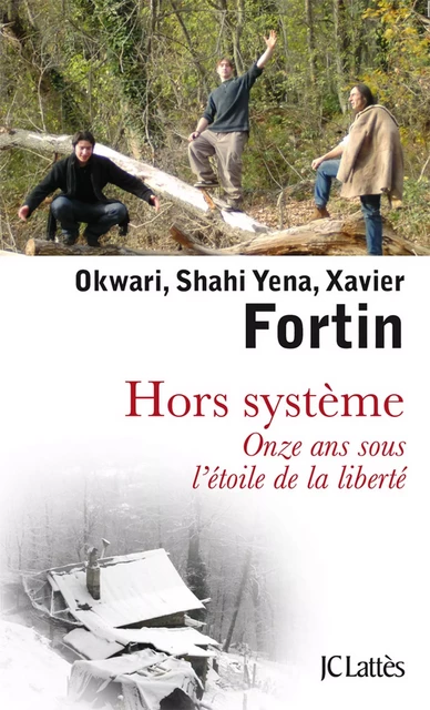 Hors systeme - Xavier Fortin, Shahi Yena Fortin, Okwari Fortin - JC Lattès