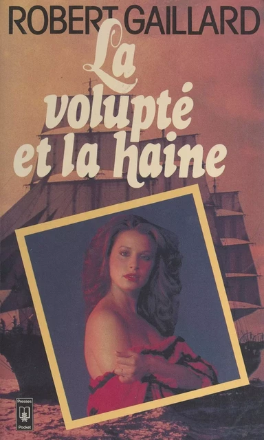 La volupté et la haine - Robert Gaillard - (Fleuve Éditions) réédition numérique FeniXX