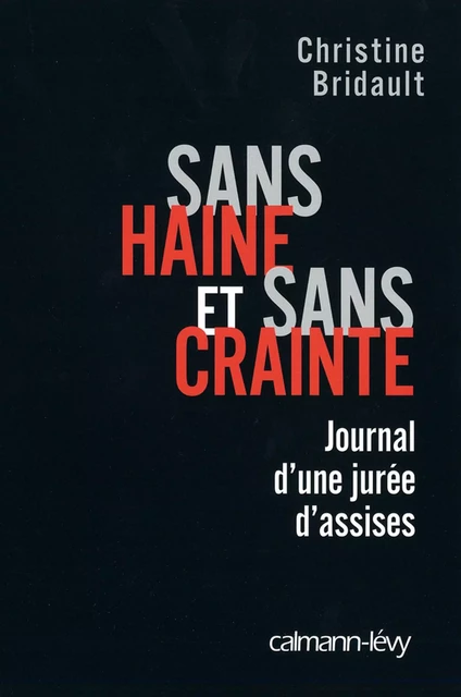 Sans haine et sans crainte - Christine Bridault - Calmann-Lévy