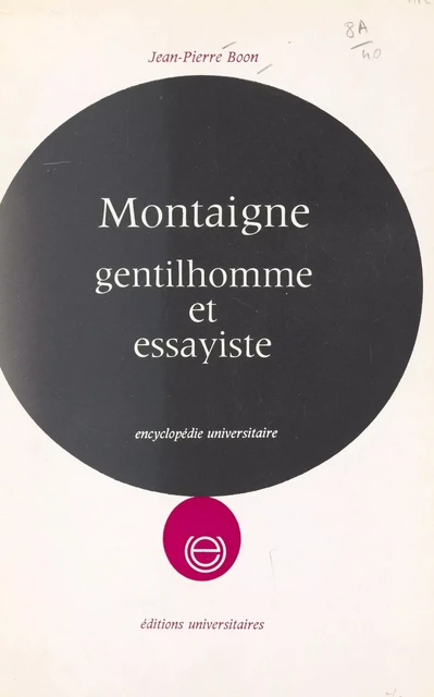 Montaigne, gentilhomme et essayiste - Jean-Pierre Boon - FeniXX réédition numérique