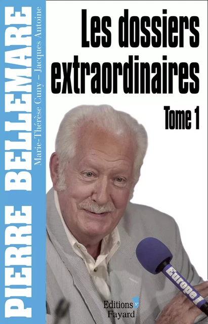 Les Dossiers extraordinaires, tome 1 - Pierre Bellemare - Editions 1