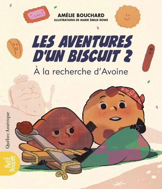 Les Aventures d’un biscuit 2 - À la recherche d’Avoine - Amélie Bouchard - Québec Amérique