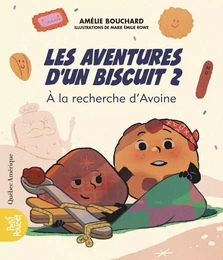 Les Aventures d’un biscuit 2 - À la recherche d’Avoine