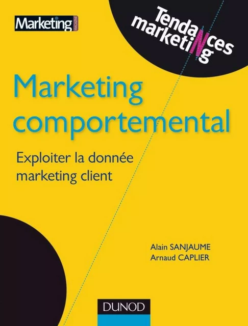 Marketing comportemental - Alain Sanjaume, Arnaud Caplier - Dunod