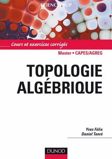 Topologie algébrique - Yves Félix, Daniel Tanré - Dunod