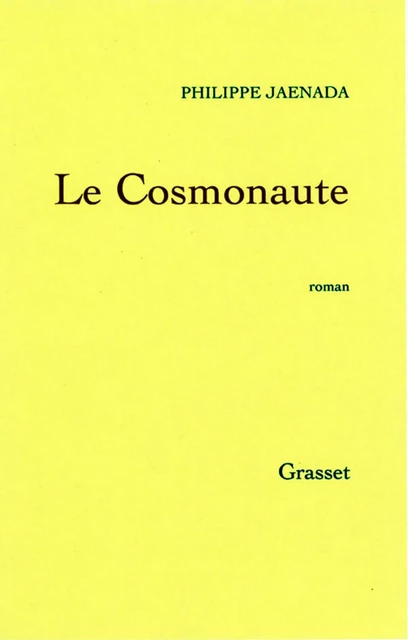 Le cosmonaute - Philippe Jaenada - Grasset