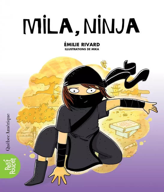 Mila, ninja - Émilie Rivard - Québec Amérique