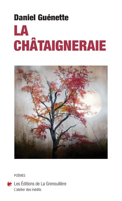 La châtaigneraie - Daniel Guénette - Éditions De La Grenouillère Inc.