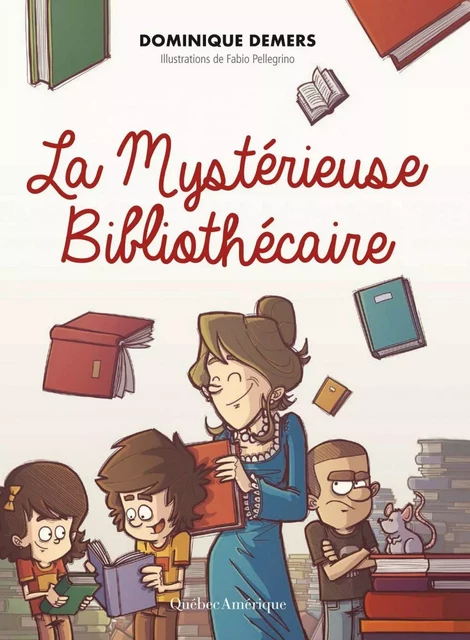 La Mystérieuse Bibliothécaire - Dominique Demers - Québec Amérique