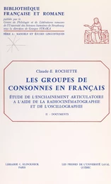 Les groupes de consonnes en français. Étude de l'enchaînement articulatoire à l'aide de la radiocinématographie et de l'oscillographie (2). Documents