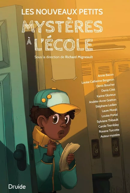 Les nouveaux petits mystères à l’école - Annie Bacon, Louise Catherine Bergeron, Denis Boucher, Denis Côté, Karine Glorieux, Andrée-Anne Gratton, Stéphane Ledien, Laure Morali, Louise Portal, Sylviane Thibault, Carole Tremblay, Roxane Turcotte - Éditions Druide