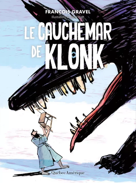 Le cauchemar de Klonk - François Gravel - Québec Amérique