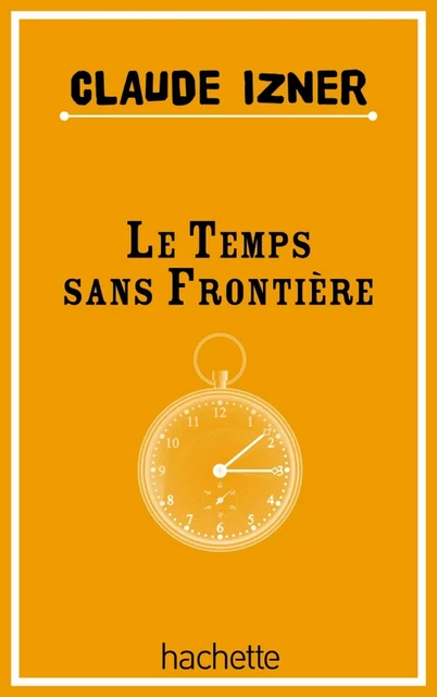 Temps sans frontieres - Laurence Lefèvre, Liliane Korb, Claude Izner - Hachette Romans