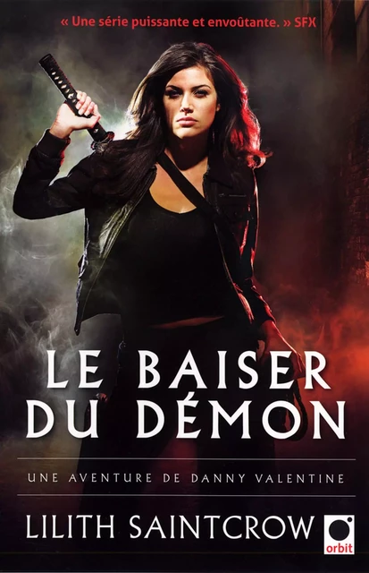 Le Baiser du démon - Une aventure de Danny Valentine - Lilith Saintcrow - Orbit