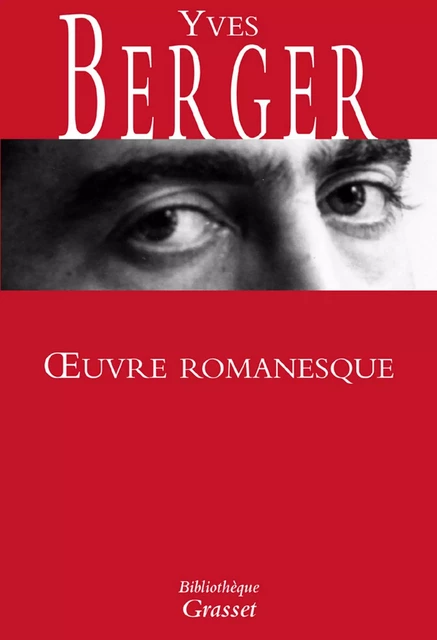 oeuvre romanesque - Yves Berger - Grasset