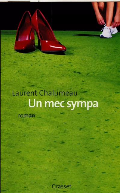 Un mec sympa - Laurent Chalumeau - Grasset