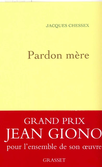 Pardon mère - Jacques Chessex - Grasset