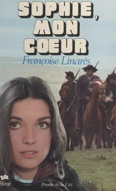 Sophie, mon cœur - Françoise Linarès - (Presses de la Cité) réédition numérique FeniXX