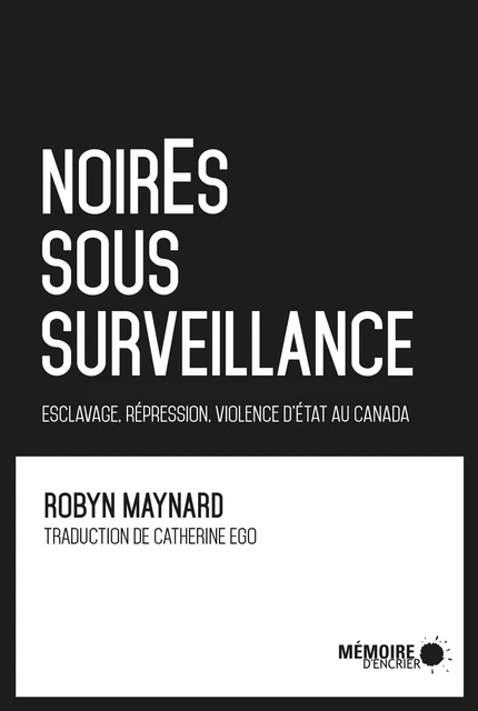 NoirEs sous surveillance - Robyn Maynard - Kampus Média