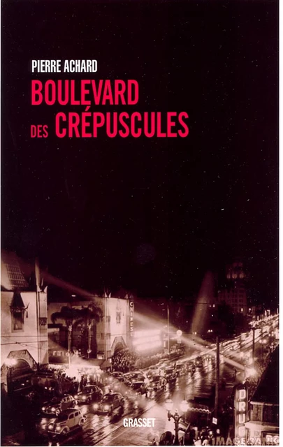 Boulevard des crépuscules - Pierre Achard - Grasset