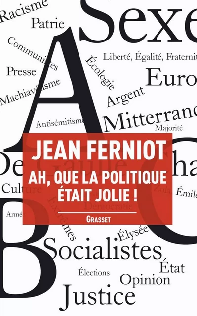 Ah, que la politique était jolie ! - Jean Ferniot - Grasset