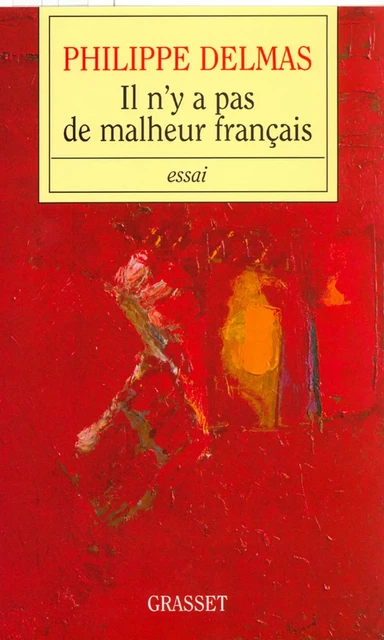 Il n'y a pas de malheur français - Philippe Delmas - Grasset