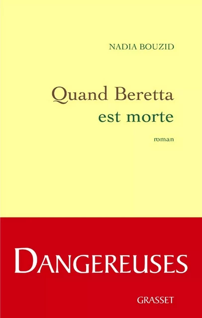 Quand Beretta est morte - Nadia Bouzid - Grasset